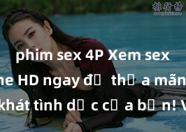 phim sex 4P Xem sex không che HD ngay để thỏa mãn cơn khát tình dục của bạn! Video chất lượng cao, cảnh quay rõ nét, sẽ khiến bạn không thể rời mắt! Hãy trải nghiệm ngay!