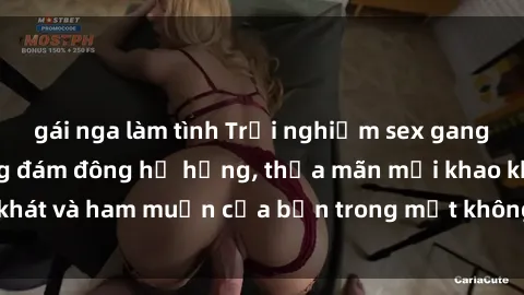 gái nga làm tình Trải nghiệm sex gangbang đỉnh cao cùng đám đông hư hỏng, thỏa mãn mọi khao khát và ham muốn của bạn trong một không gian đầy kích thích.