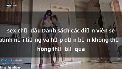 sex chị dâu Danh sách các diễn viên sex Mỹ Latinh nổi tiếng và hấp dẫn bạn không thể bỏ qua