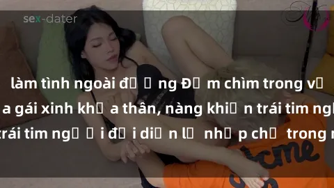 làm tình ngoài đường Đắm chìm trong vẻ đẹp tự nhiên của gái xinh khỏa thân, nàng khiến trái tim người đối diện lỡ nhịp chỉ trong một cái nhìn.