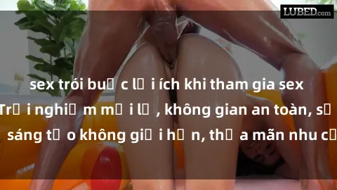 sex trói buộc lợi ích khi tham gia sex online không che: Trải nghiệm mới lạ, không gian an toàn, sự sáng tạo không giới hạn, thỏa mãn nhu cầu tình dục của bạn.