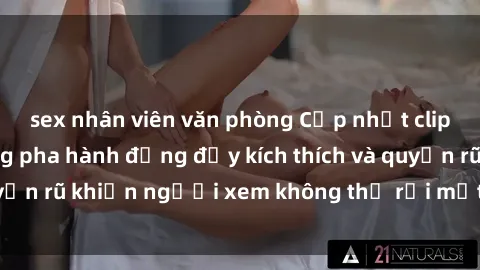 sex nhân viên văn phòng Cập nhật clip nóng BDSM: Những pha hành động đầy kích thích và quyến rũ khiến người xem không thể rời mắt. Đừng bỏ lỡ!