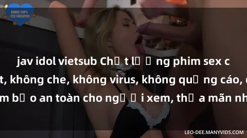 jav idol vietsub Chất lượng phim sex cập nhật mới nhất, không che, không virus, không quảng cáo, đảm bảo an toàn cho người xem, thỏa mãn nhu cầu tình dục của bạn.