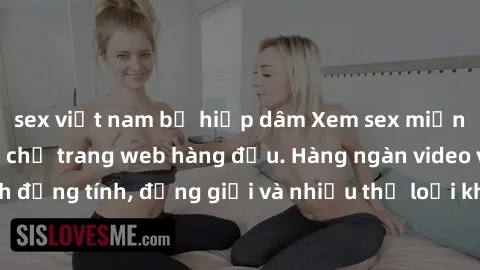 sex việt nam bị hiếp dâm Xem sex miễn phí ngay tại địa chỉ trang web hàng đầu. Hàng ngàn video và ảnh đồng tính, đồng giới và nhiều thể loại khác đang chờ bạn khám phá.