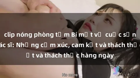 clip nóng phòng tắm Bí mật về cuộc sống sex của bác sĩ: Những cảm xúc, cam kết và thách thức hàng ngày