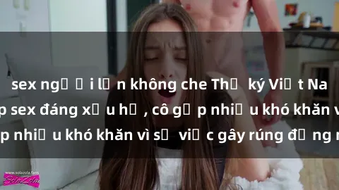sex người lớn không che Thư ký Việt Nam bị phát tán clip sex đáng xấu hổ, cô gặp nhiều khó khăn vì sự việc gây rúng động này.