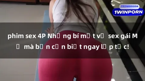 phim sex 4P Những bí mật về sex gái Mỹ mà bạn cần biết ngay lập tức!