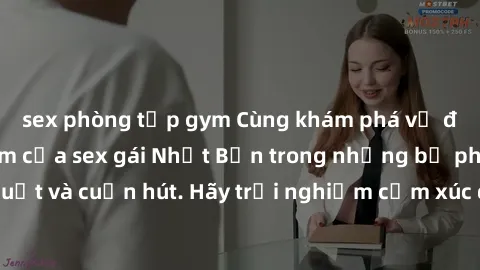 sex phòng tập gym Cùng khám phá vẻ đẹp và sức gợi cảm của sex gái Nhật Bản trong những bộ phim đầy nghệ thuật và cuốn hút. Hãy trải nghiệm cảm xúc đầy mới mẻ và sống động từ những cảnh quay tinh tế và