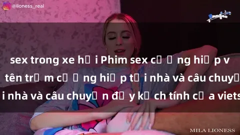 sex trong xe hơi Phim sex cưỡng hiếp vietsub: Nữ sinh bị tên trộm cưỡng hiếp tại nhà và câu chuyện đầy kịch tính của vietsub