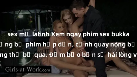 sex mỹ latinh Xem ngay phim sex bukkake hàng đầu với những bộ phim hấp dẫn, cảnh quay nóng bỏng không thể bỏ qua. Đảm bảo bạn sẽ hài lòng với trải nghiệm mới lạ này!