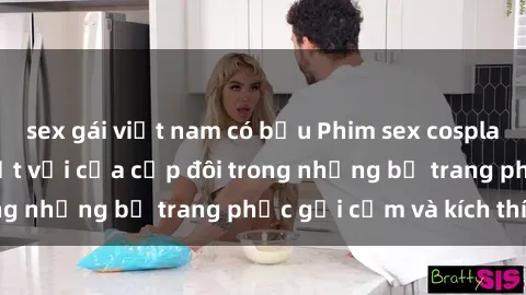 sex gái việt nam có bầu Phim sex cosplay: Trải nghiệm tuyệt vời của cặp đôi trong những bộ trang phục gợi cảm và kích thích