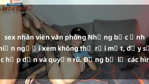 sex nhân viên văn phòng Những bức ảnh sexy tá gợi cảm khiến người xem không thể rời mắt, đầy sức hấp dẫn và quyến rũ. Đừng bỏ lỡ các hình ảnh nóng bỏng này!