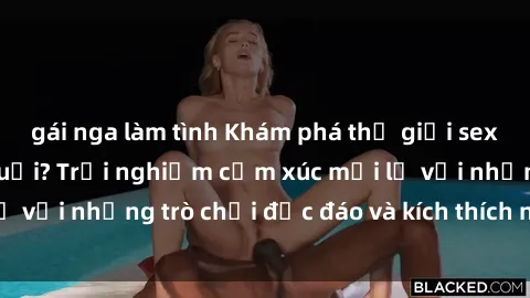 gái nga làm tình Khám phá thế giới sex trực tuyến: Hơn tuổi? Trải nghiệm cảm xúc mới lạ với những trò chơi độc đáo và kích thích người lớn